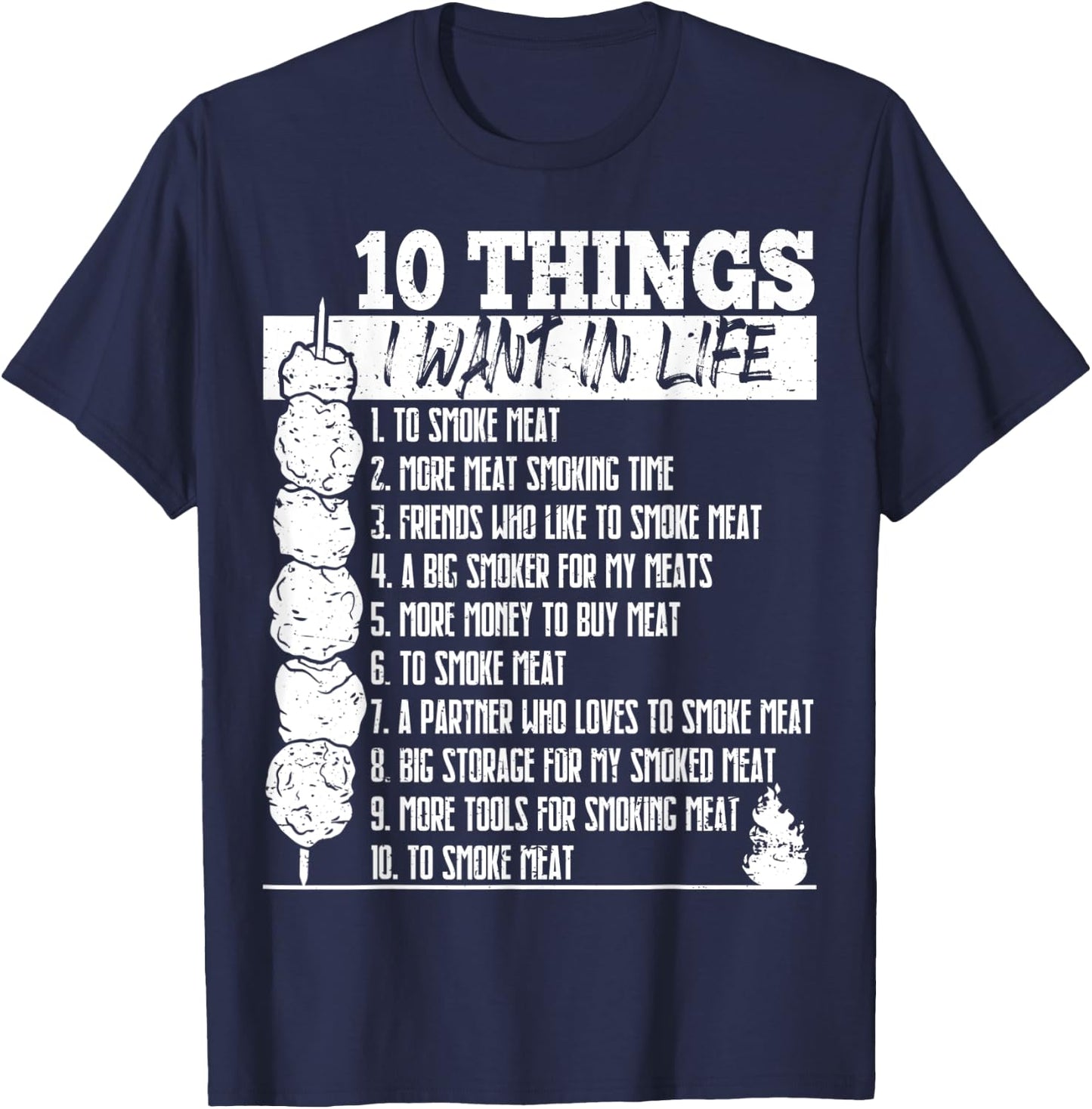 10 Things I Want in Life to Smoke Meat Funny BBQ Dad T-Shirt - T-Shirt | Navy