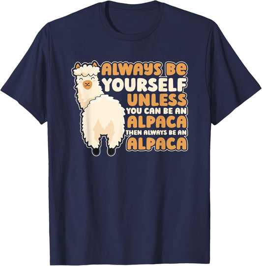 Always Be Yourself Unless You Can Be An Alpaca Llama Alpaca T-Shirt - T-Shirt | Navy
