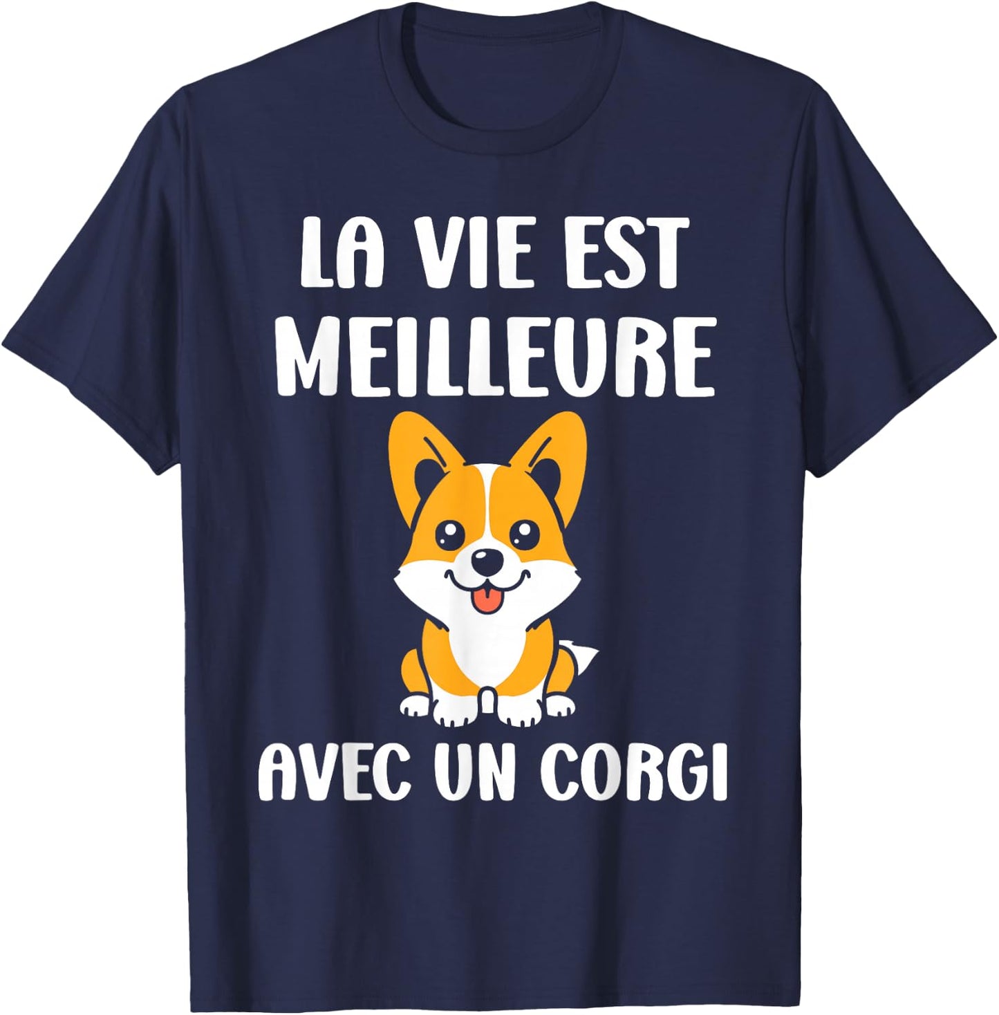 Humor dog Corgi Life is better with a Corgi , Black, S T-Shirt - T-Shirt | Navy