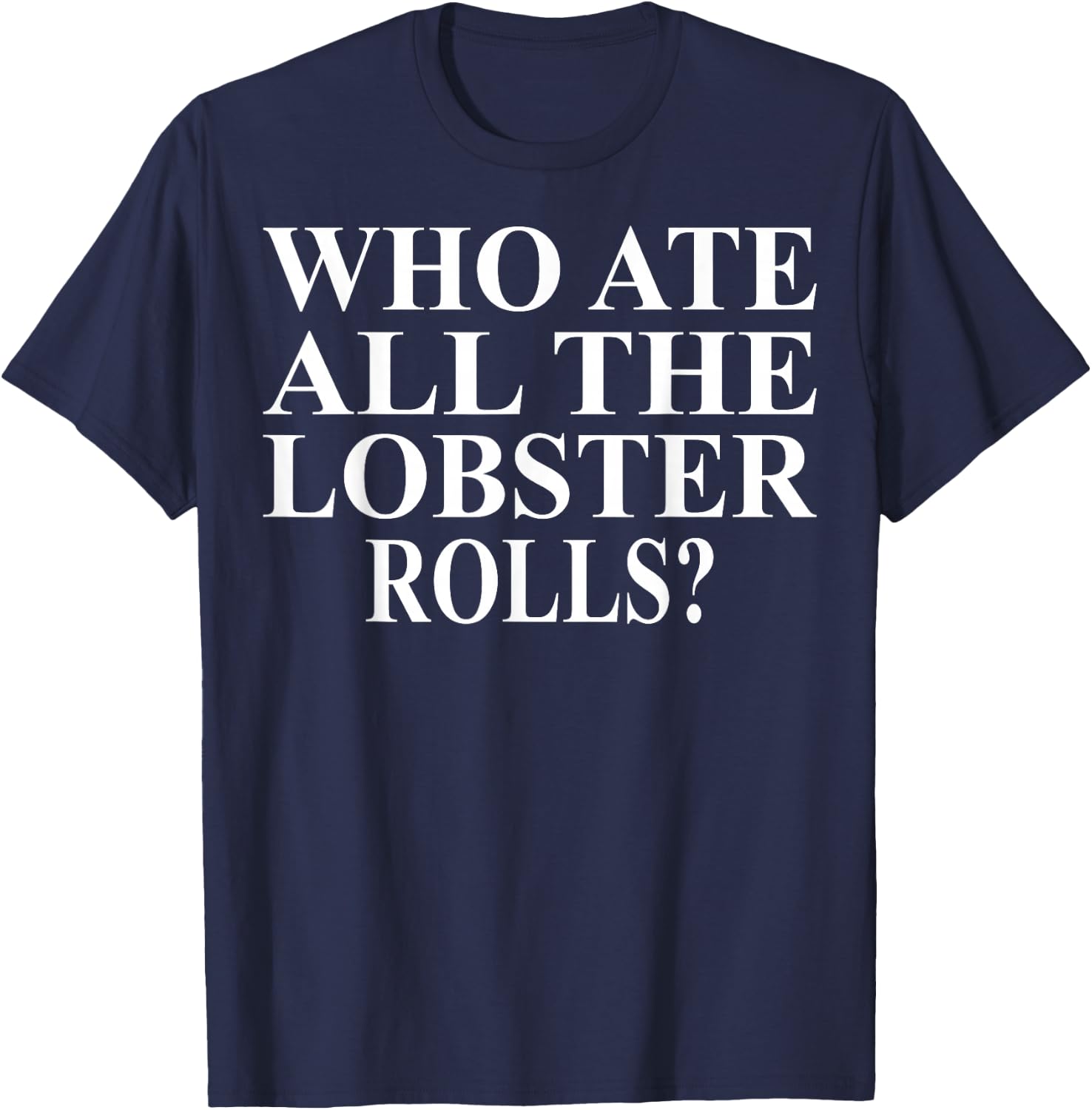 Lobster Roll Apparel | Novelty Funny Rolls Lover Design T-Shirt - T-Shirt | Navy