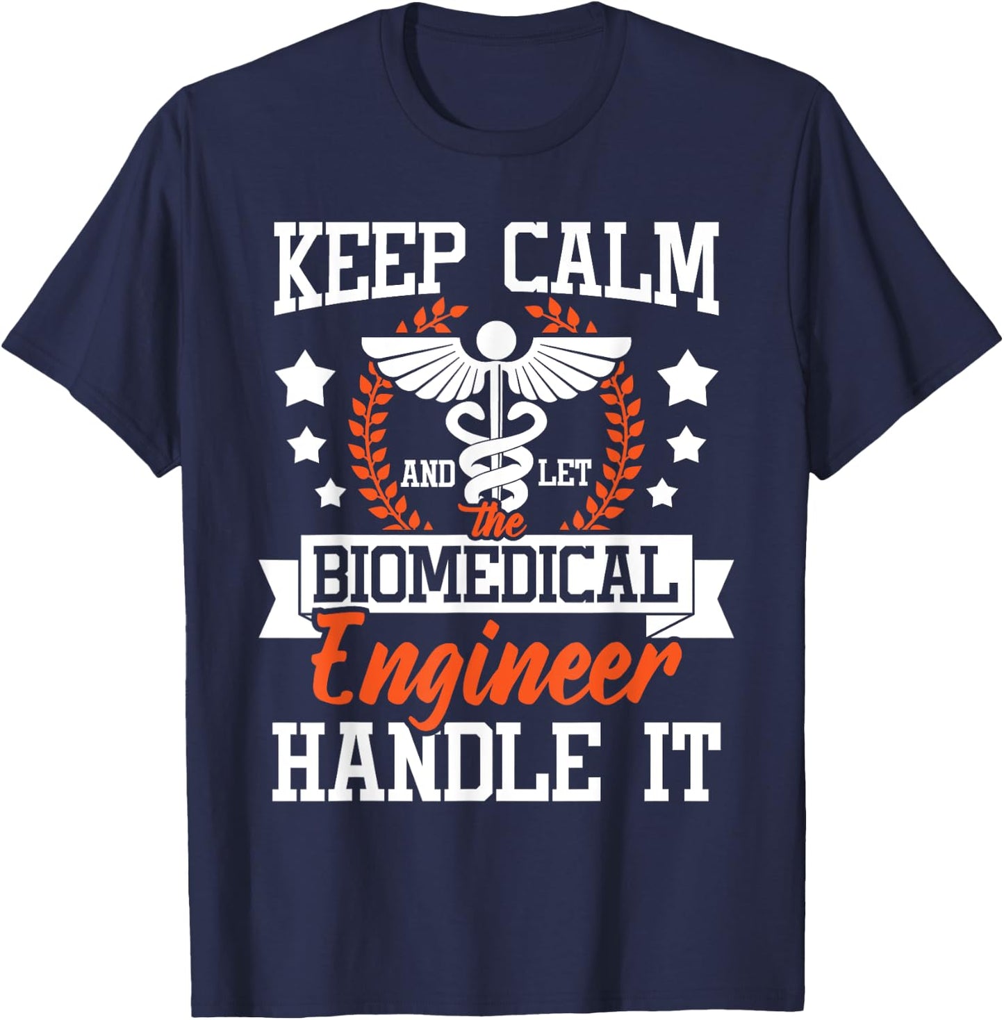 Let The Biomedical Engineer Handle It - Bioengineer Biomed T-Shirt - T-Shirt | Navy