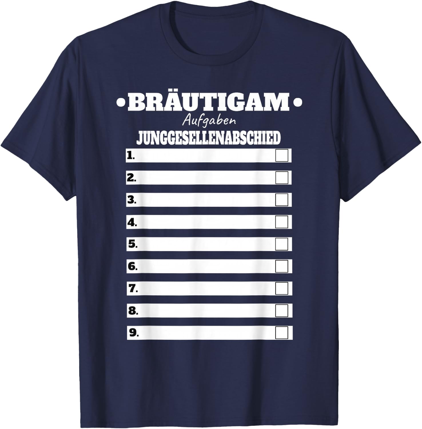 Bräutigam Polterer Junggesellenabschied Männer Aufgaben Fun T-Shirt - T-Shirt | Navy