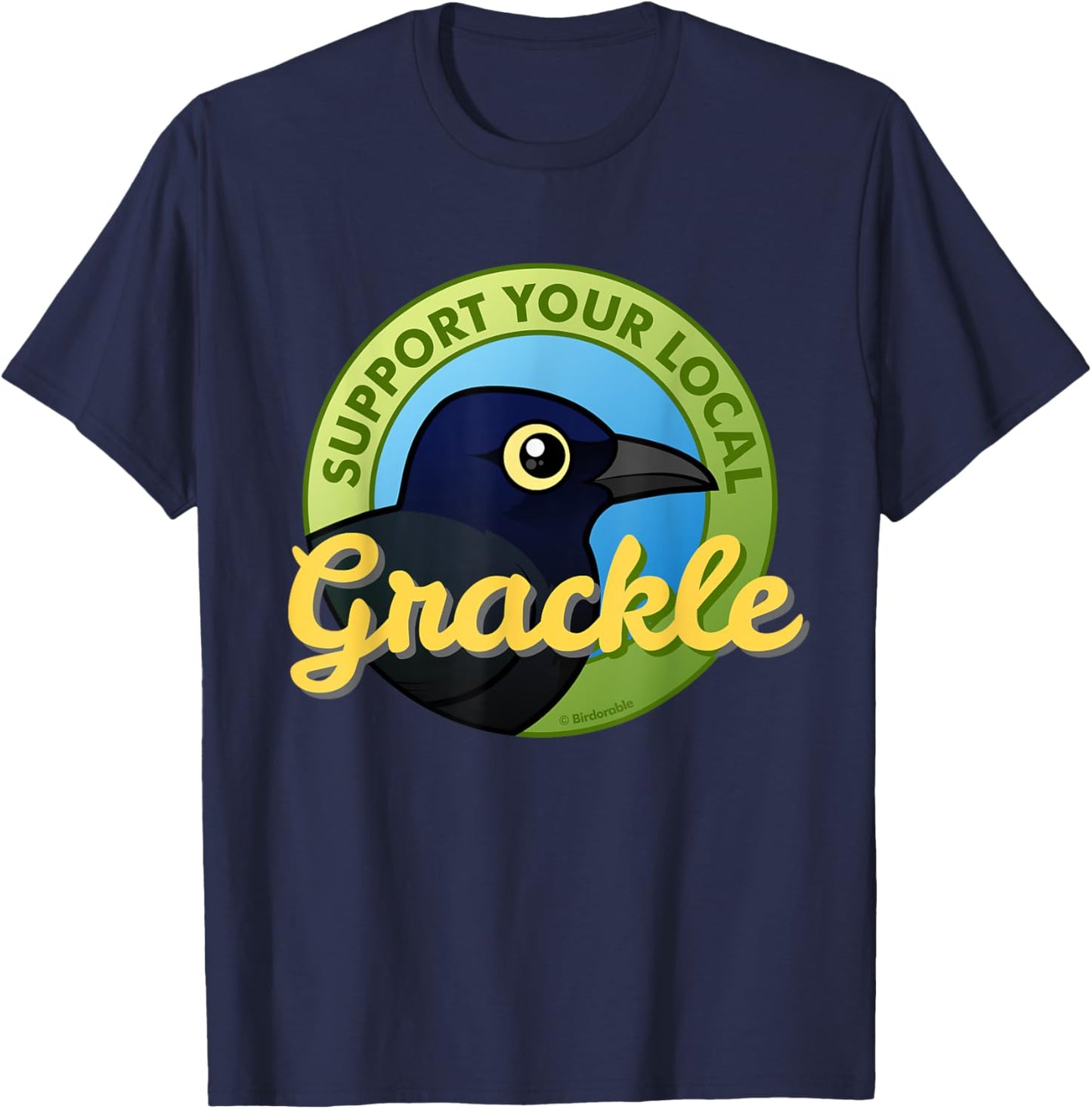 Grackle Lover Support Your Local Grackle Cartoon Funny Gift T-Shirt - T-Shirt | Navy