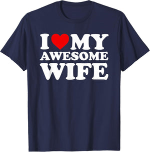 I Love My Awesome Wife Design with Heart T-Shirt - T-Shirt | Navy