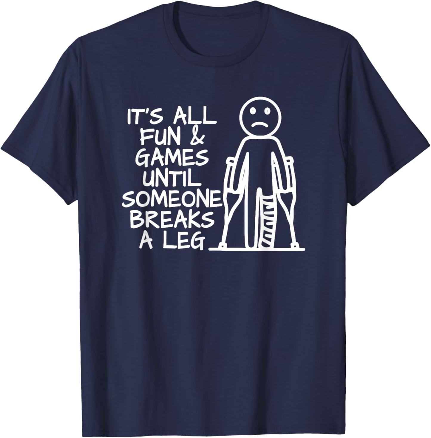 Broken Leg Funny T-Shirt - T-Shirt | Navy