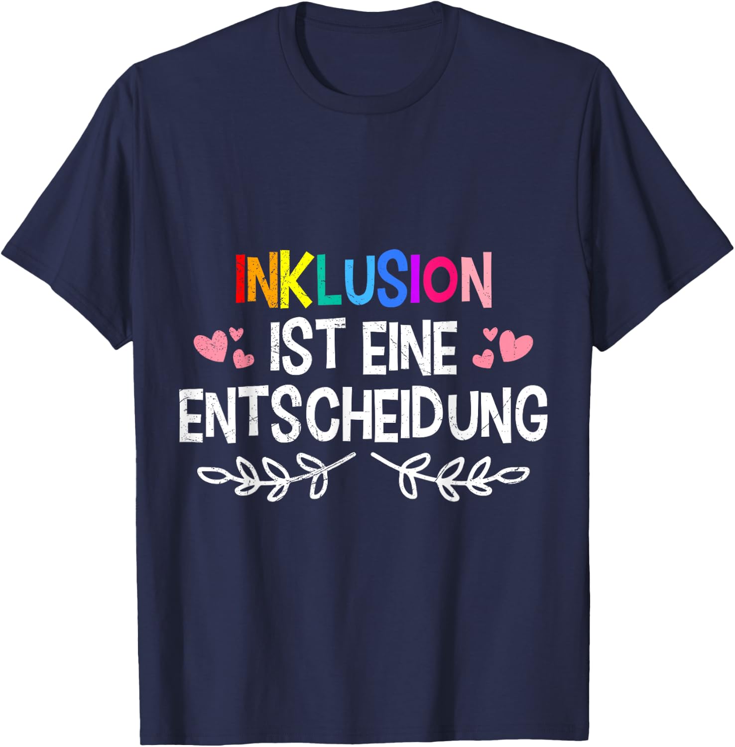 Inclusion is a Decision Solidarity Acceptance , black T-Shirt - T-Shirt | Navy