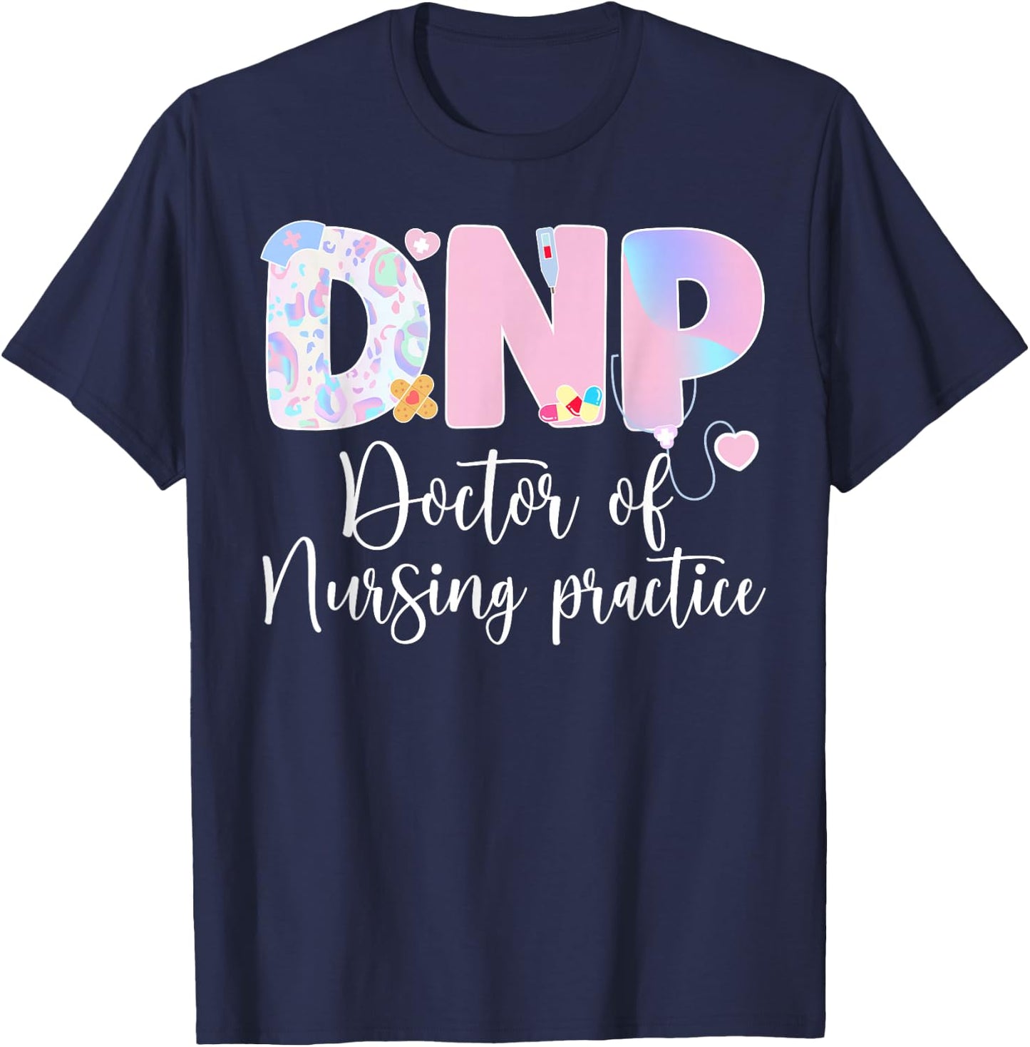DNP Cute Doctor Of Nursing Practice DNP T-Shirt - T-Shirt | Navy