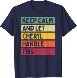 Keep Calm And Let Cheryl Handle This Funny Quote Retro T-Shirt - T-Shirt | Navy