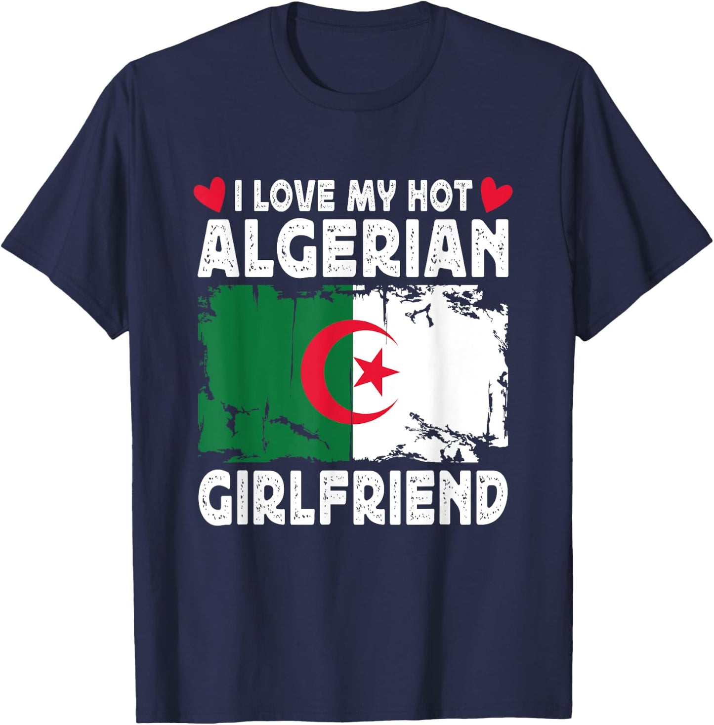 I Love My Hot Algerian Girlfriend Couple Algeria Flag T-Shirt - T-Shirt | Navy