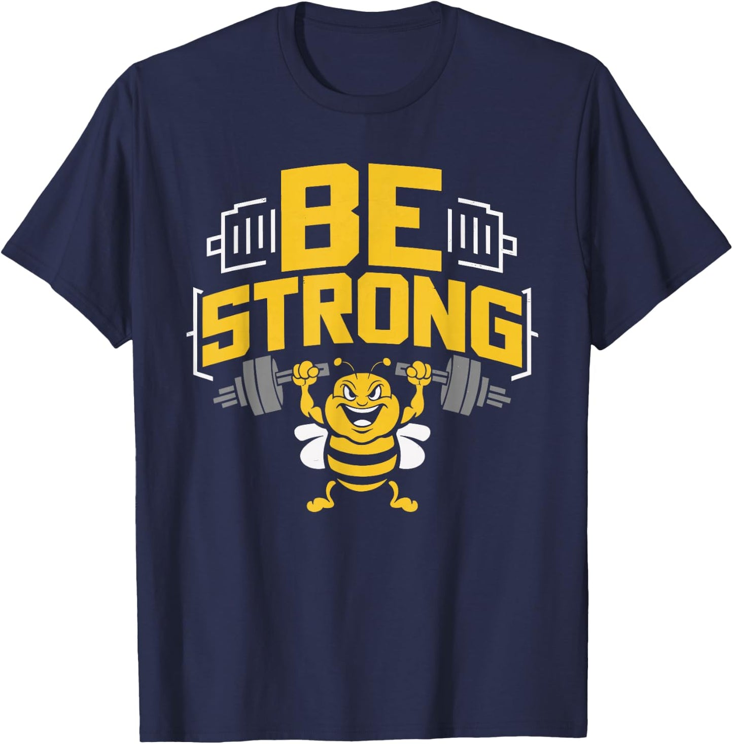 Be Strong Funny Bee Lifting Weights Gym Motivation Workout T-Shirt - T-Shirt | Navy