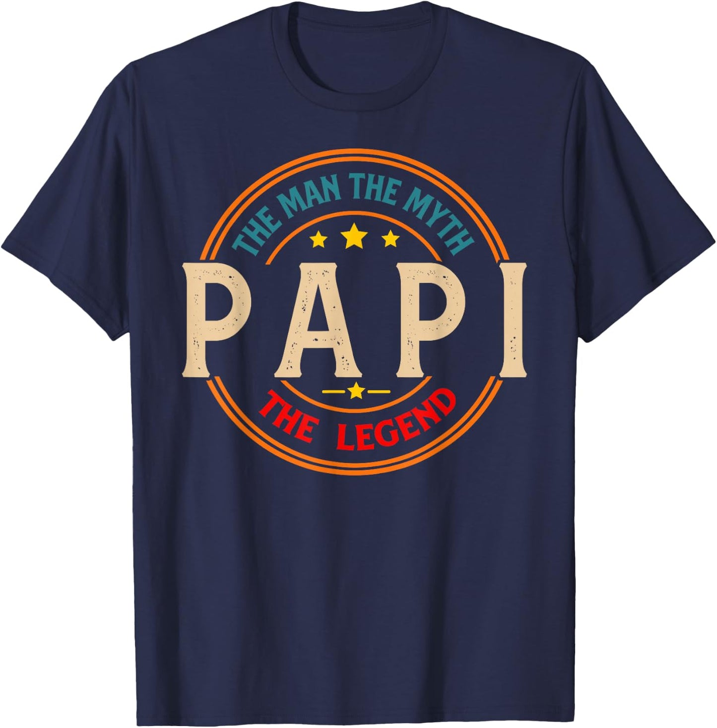 PAPI The Legend The Man, Funny PAPI Fathers Day T-Shirt - T-Shirt | Navy