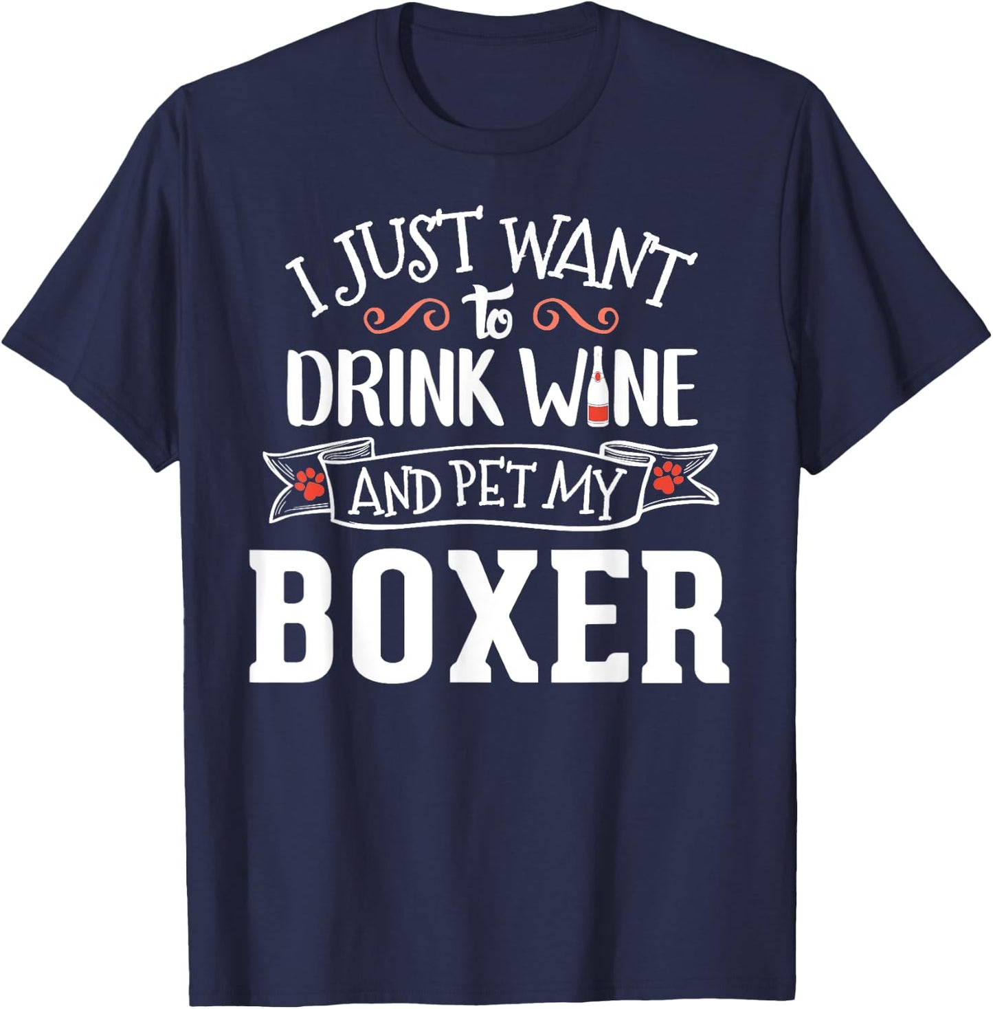 Drink Wine and Pet My Boxer T-Shirt - T-Shirt | Navy