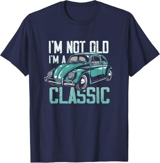 Vintage Car Fan I'm Not Old I'm a Classic T-Shirt - T-Shirt | Navy