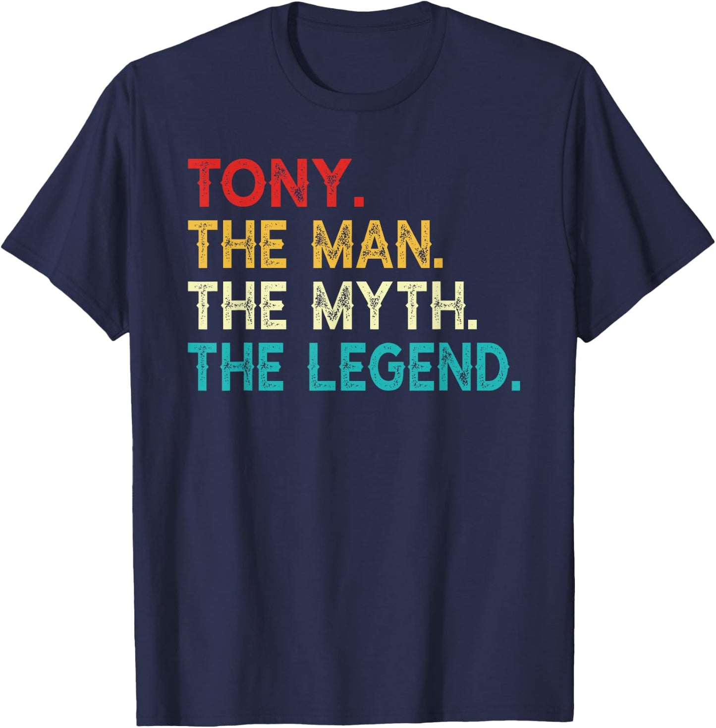 Tony The Man The Myth The Legend Funny Birthday Vintage Tony T-Shirt - T-Shirt | Navy