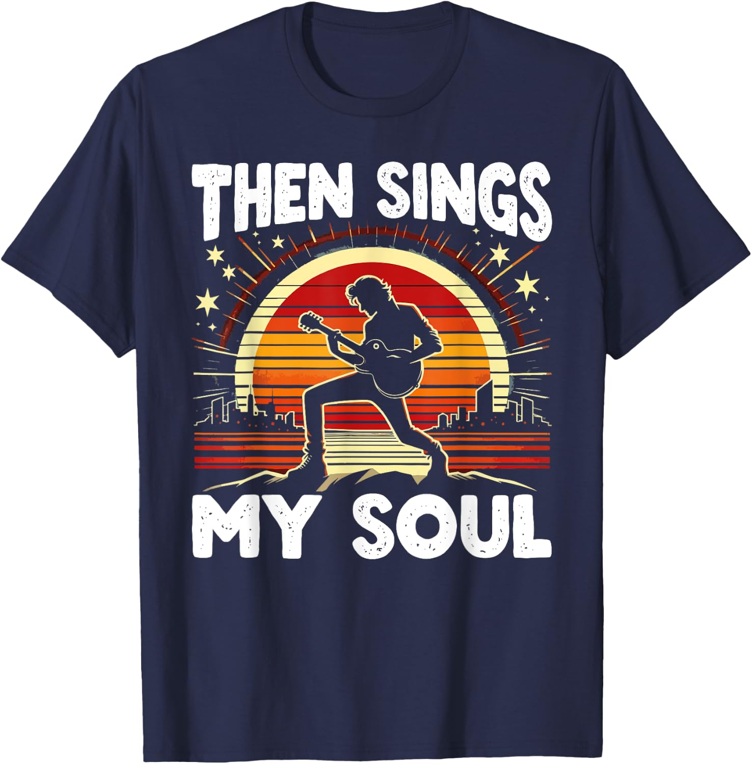 Christian Guitar Player Guitarist Then Sings My Soul T-Shirt - T-Shirt | Navy