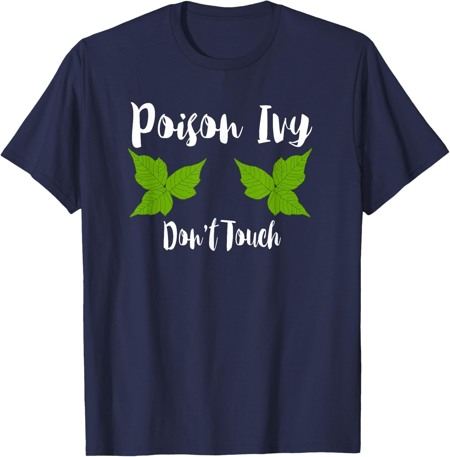 Poison Ivy Don't Touch Funny Botanist Biologist Gift T-Shirt - T-Shirt | Navy