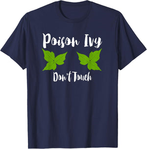 Poison Ivy Don't Touch Funny Botanist Biologist Gift T-Shirt - T-Shirt | Navy