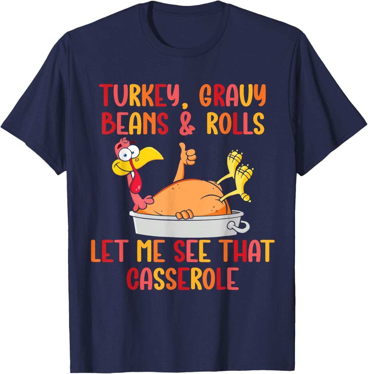 Turkey Gravy Beans And Rolls Funny Autumn Thanksgiving 2023 T-Shirt - T-Shirt | Navy