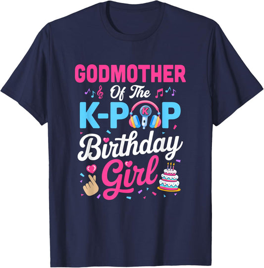 Godmother of The K-Pop Birthday Girl Korean Music Family T-Shirt - T-Shirt | Navy