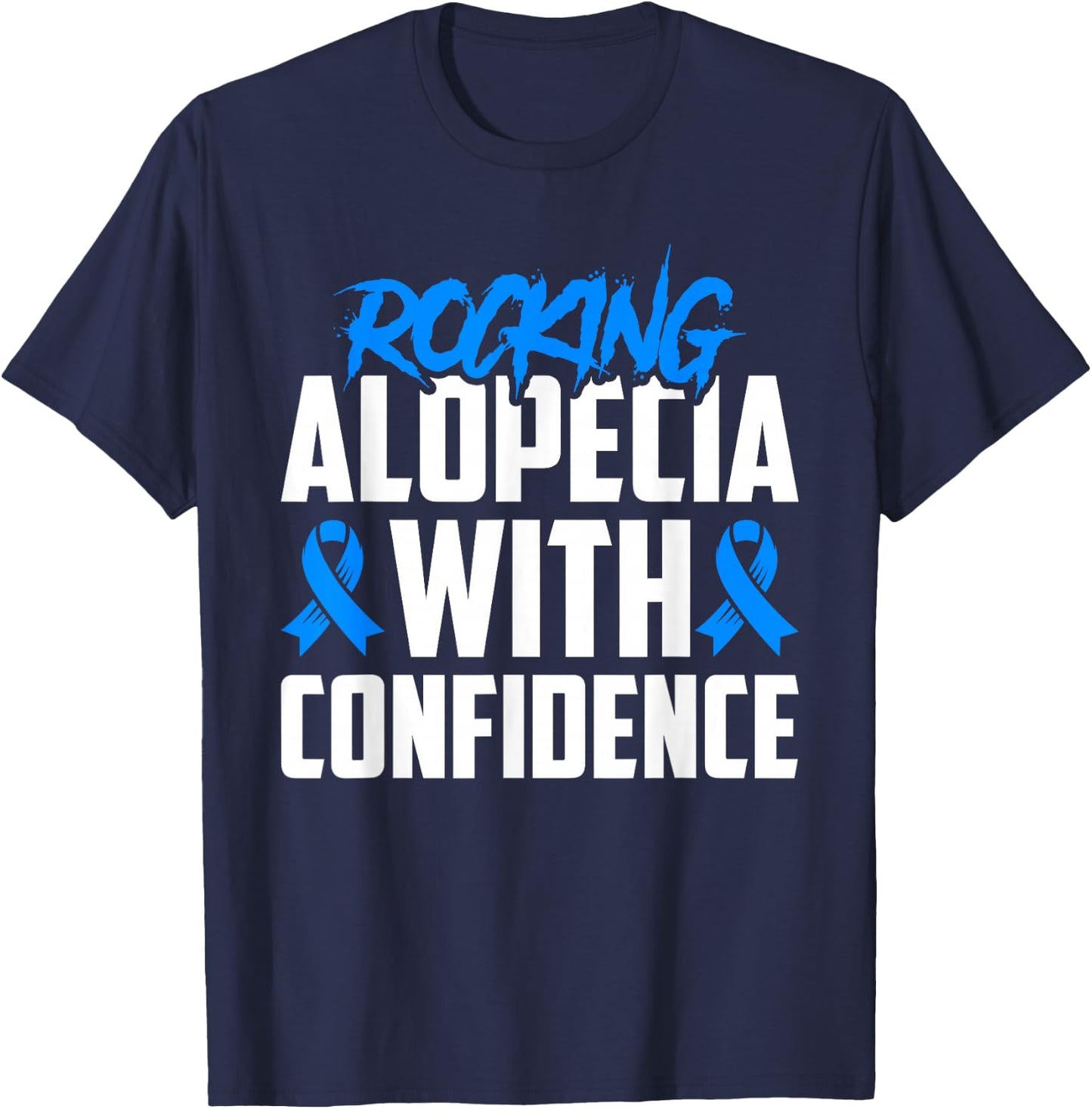 Rocking Alopecia with Confidence Alopecia Awareness T-Shirt - T-Shirt | Navy