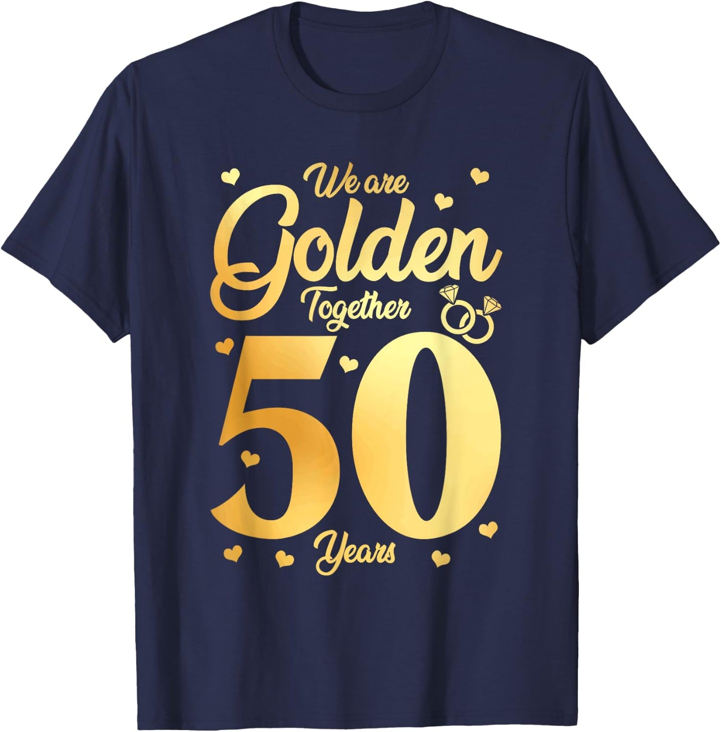 We Are Together - 50 Years - 50th Anniversary Wedding T-Shirt - T-Shirt | Navy