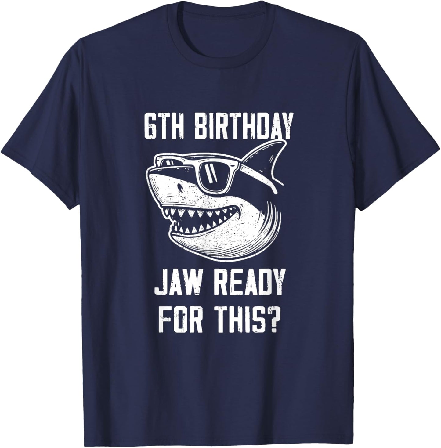 6th Birthday Jaw Ready For This Kids Shark Ocean Wildlife T-Shirt - T-Shirt | Navy