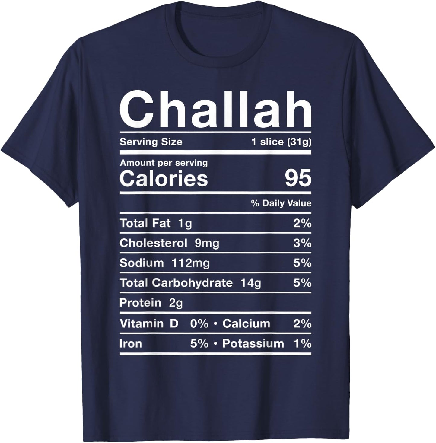 Challah Nutrition Facts Costume Roll Bread Nutritional Facts T-Shirt - T-Shirt | Navy