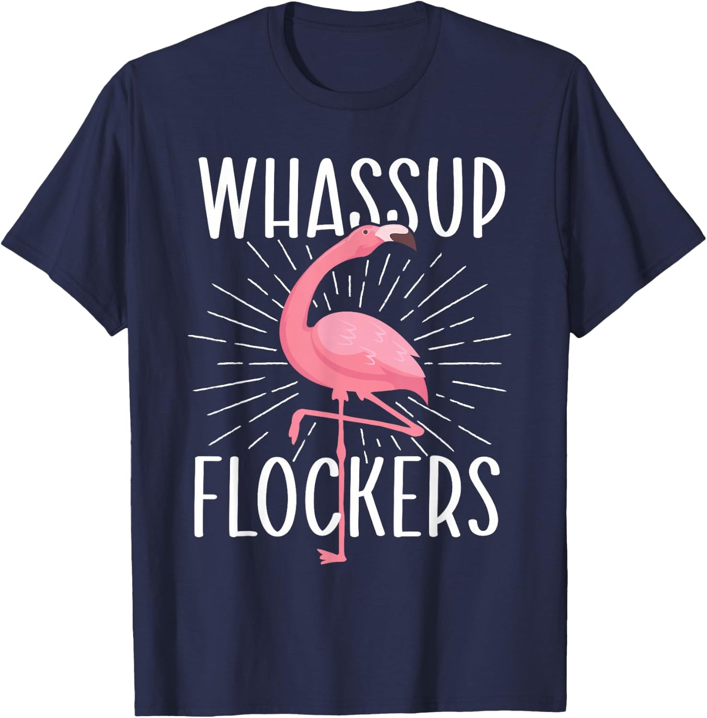 Whassup Flockers - Funny Flamingo Lover Zoo Animal T-Shirt - T-Shirt | Navy