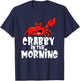 Crabby In The Morning - Crab Lover Crustacean Ocean Crabbing T-Shirt - T-Shirt | Navy