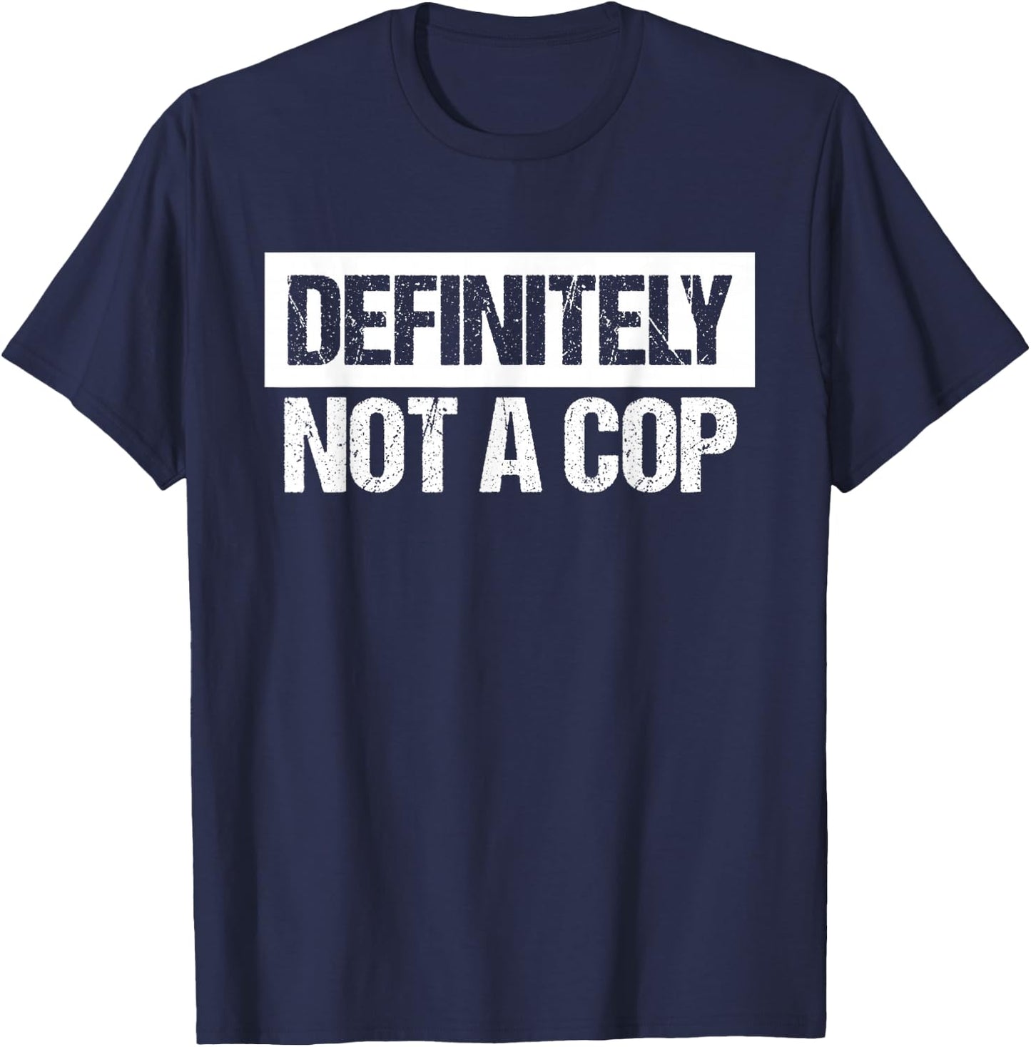 Definitely Not A Cop Costume Shirt T-Shirt - T-Shirt | Navy