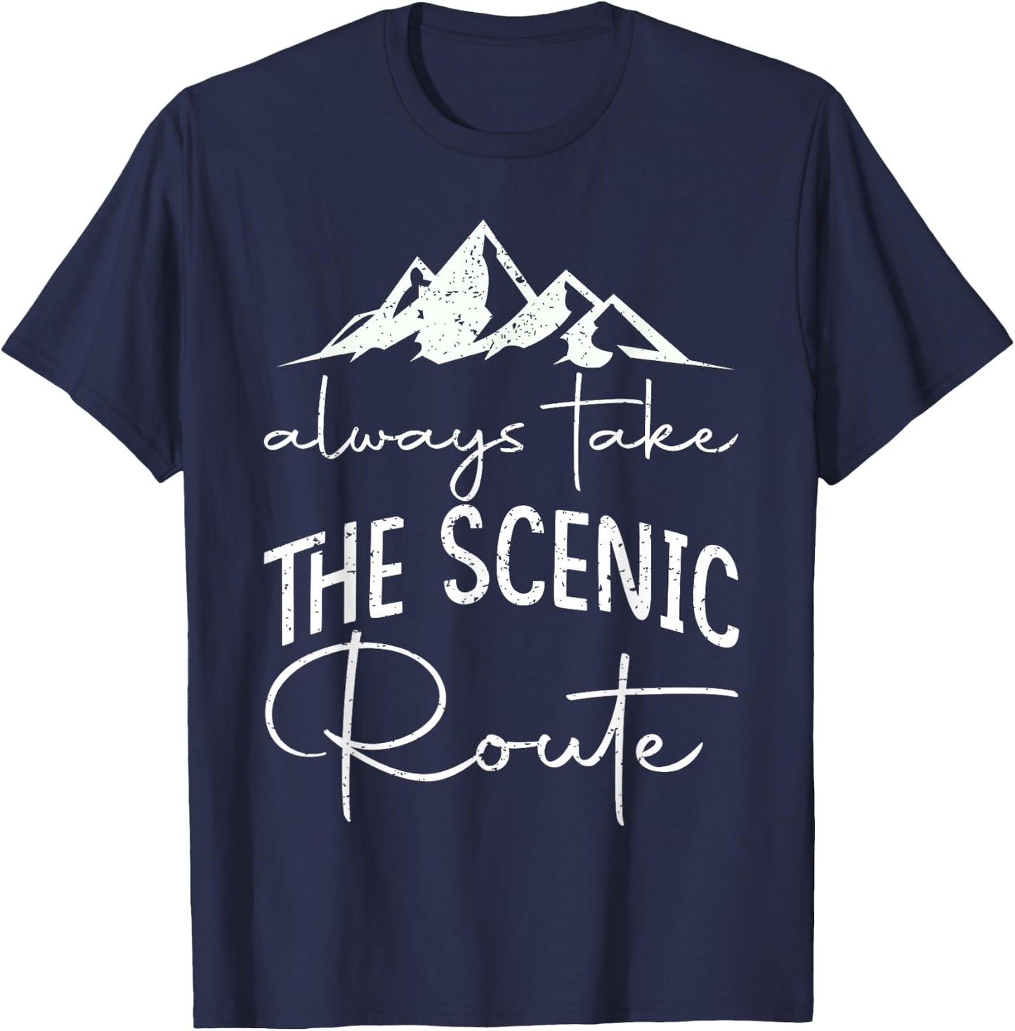 Funny always take the scenic route hiking lovers Gifts hiker T-Shirt - T-Shirt | Navy