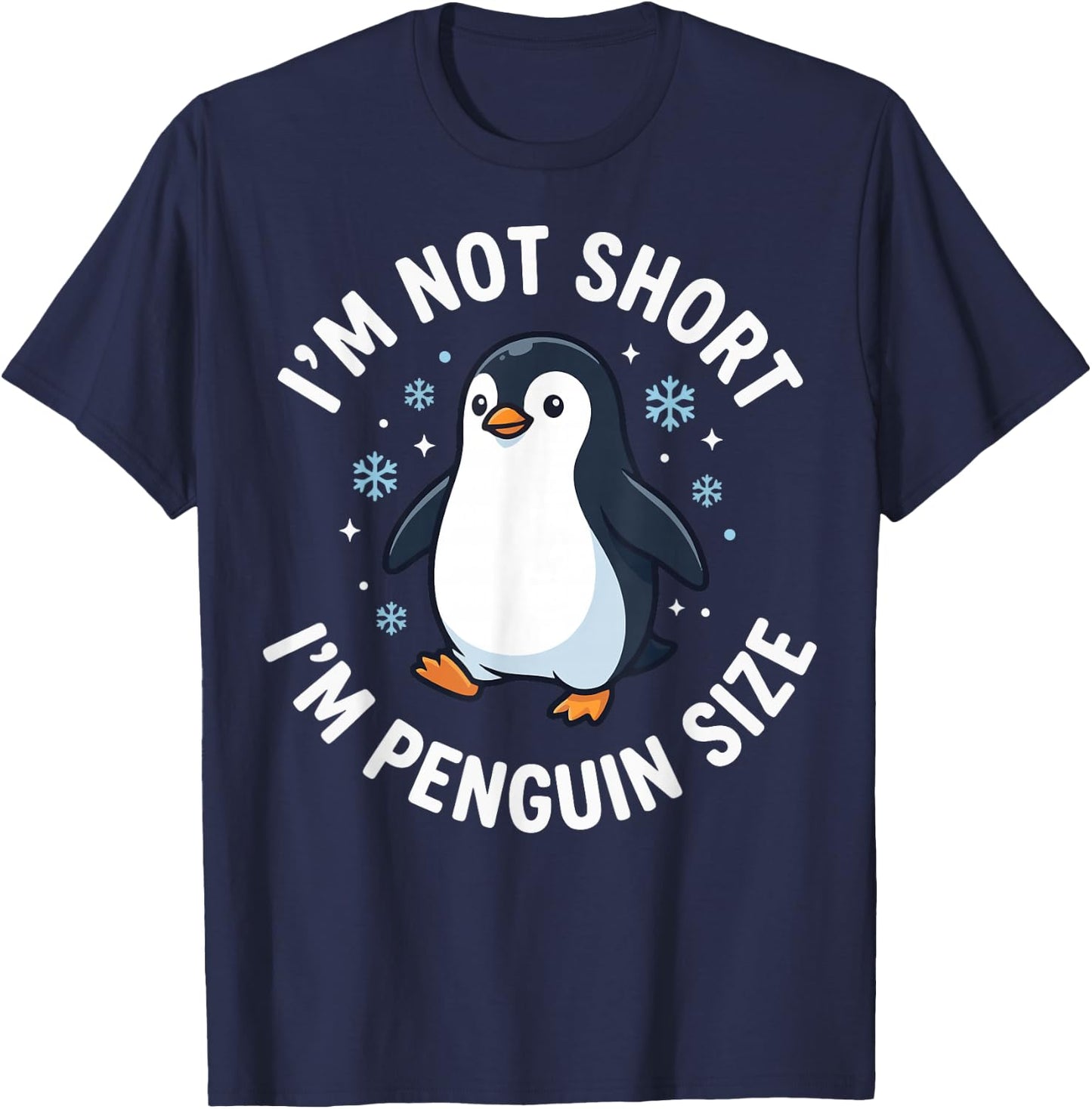 I'm Not Short I'm Penguin Size T-Shirt - T-Shirt | Navy