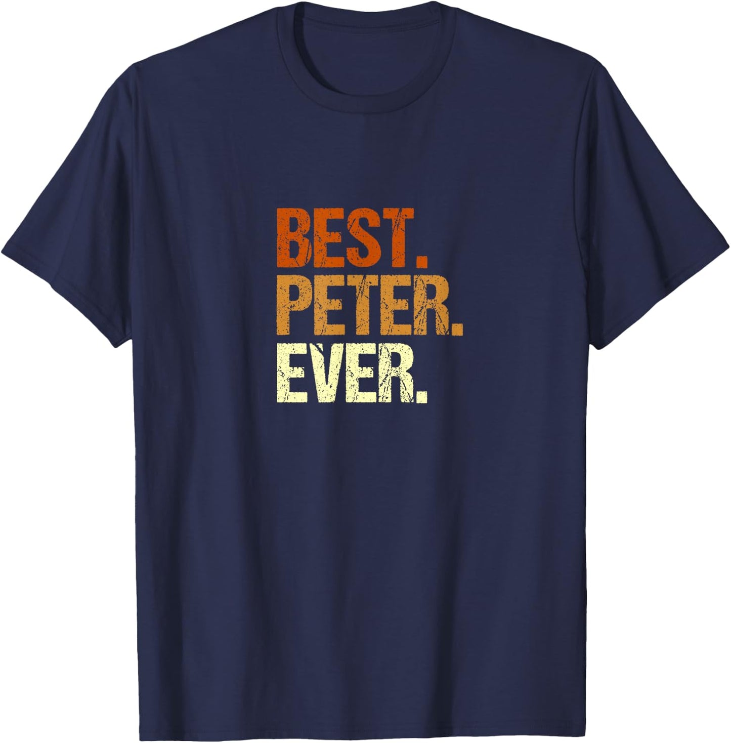 Men's Peter Best Peter Ever Name First Name Slogan , black, s T-Shirt - T-Shirt | Navy