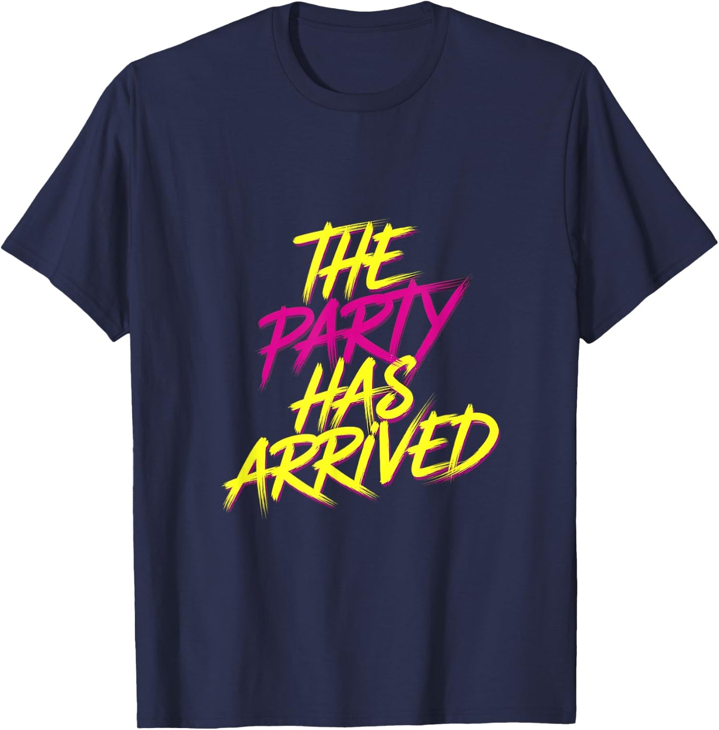 The Party Has Arrived Celebrations and Clubbing , black, S T-Shirt - T-Shirt | Navy