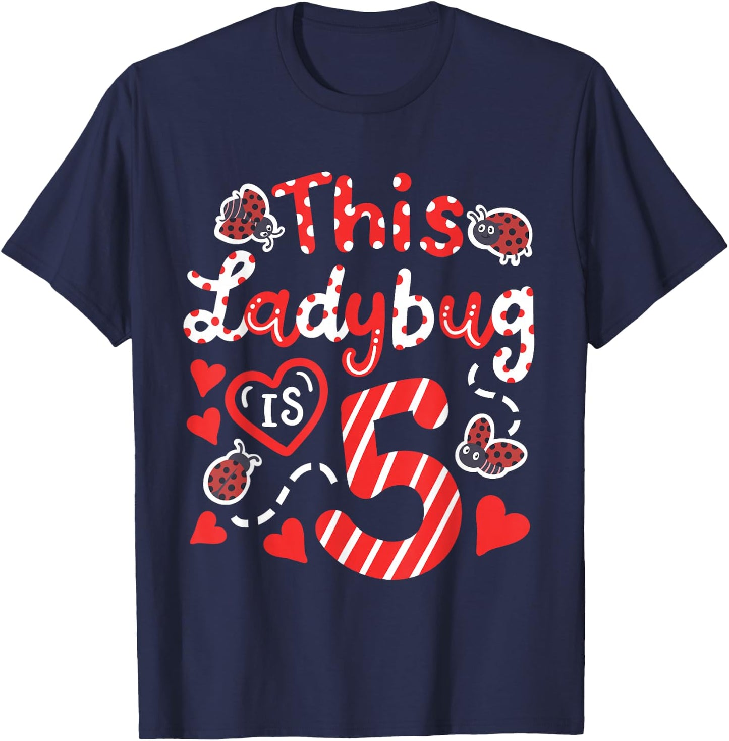 This Ladybug is 5 Years Old 5th Birthday Girl Family Ladybug T-Shirt - T-Shirt | Navy