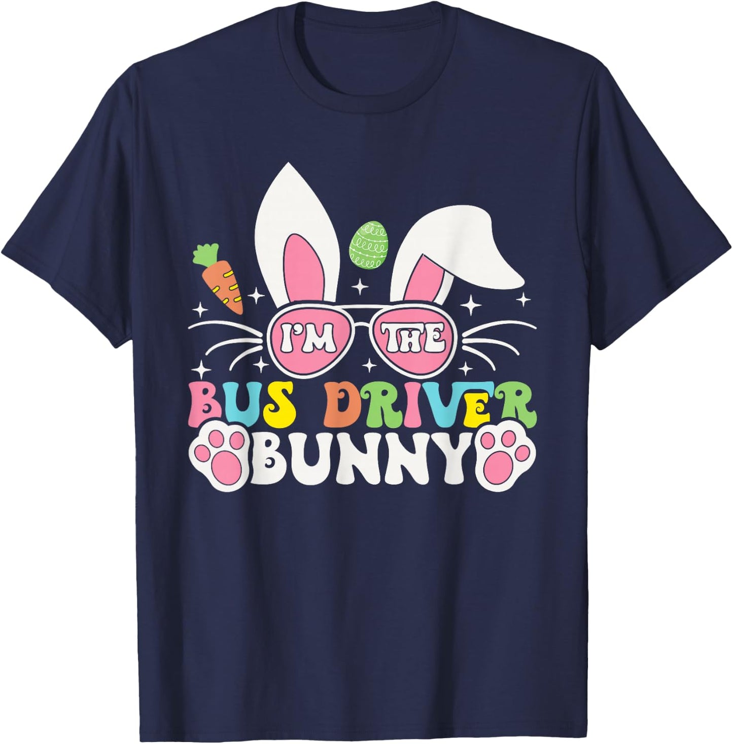 I'm The Bus Driver Bunny Easter Day School Bus Driver Rabbit T-Shirt - T-Shirt | Navy