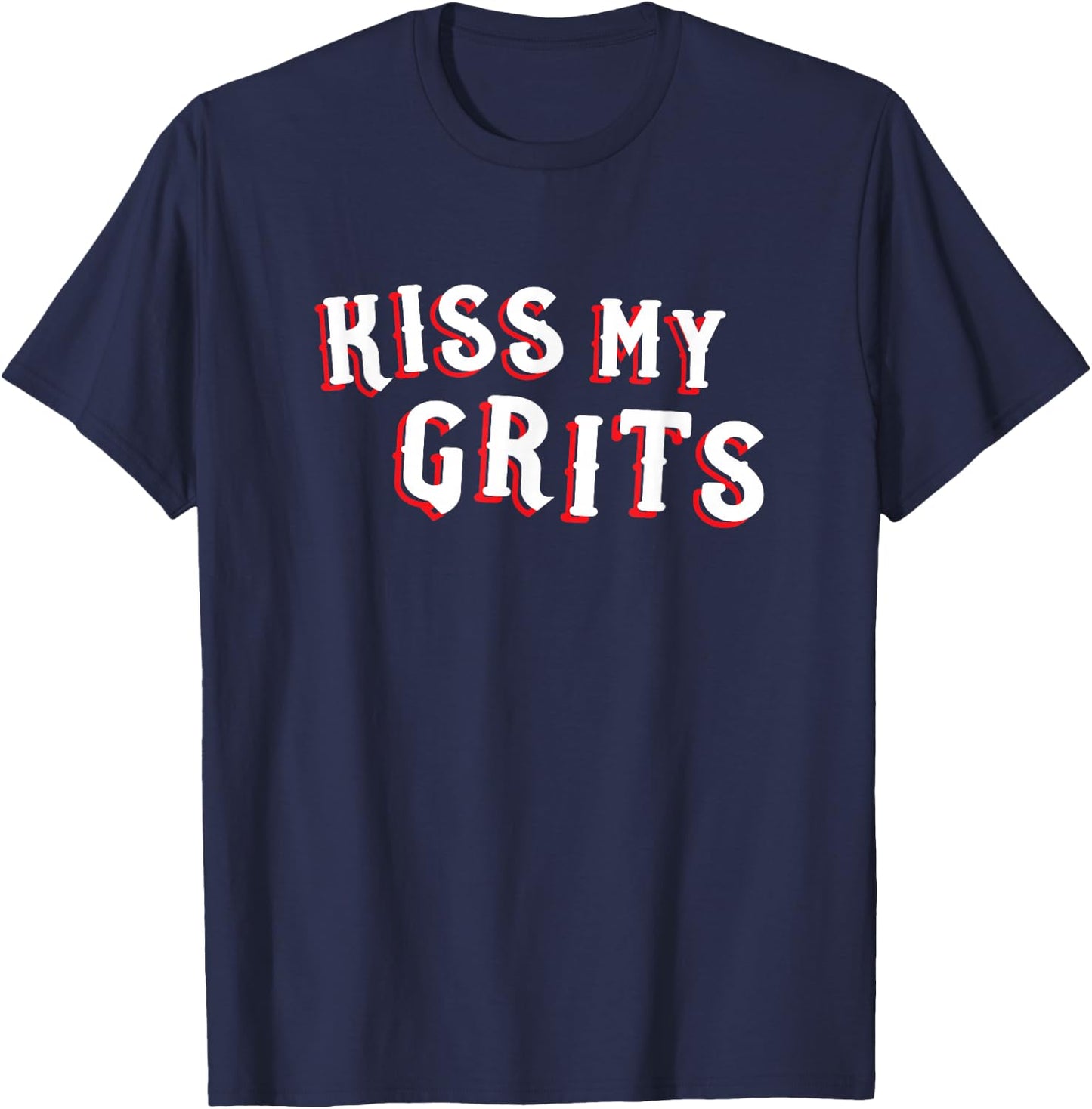 Funny Mom Cuss Word Novelty Gift Kiss My Grits T-Shirt - T-Shirt | Navy