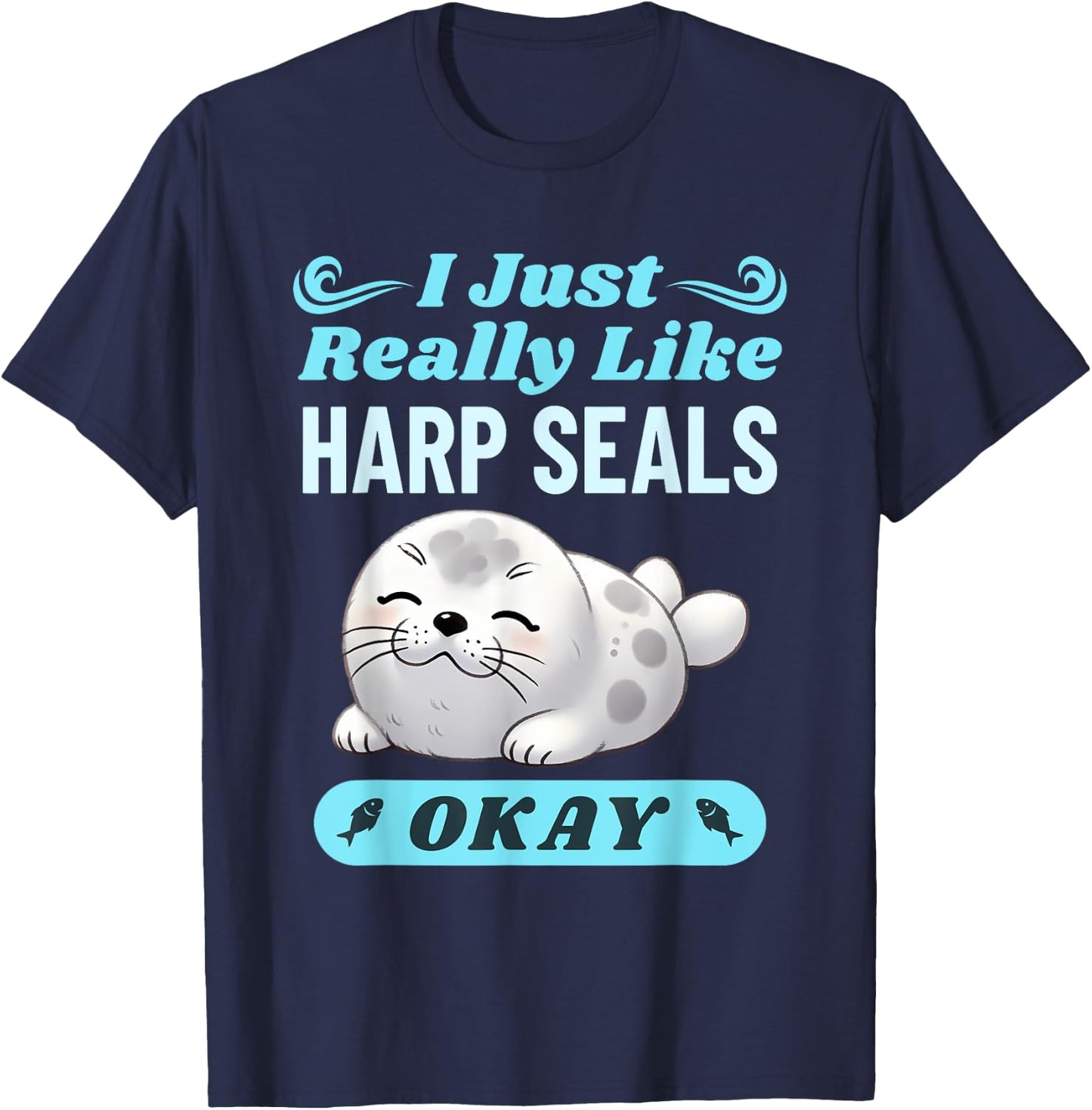 Harp Seal Lover Funny Saying Men Women Kids T-Shirt - T-Shirt | Navy