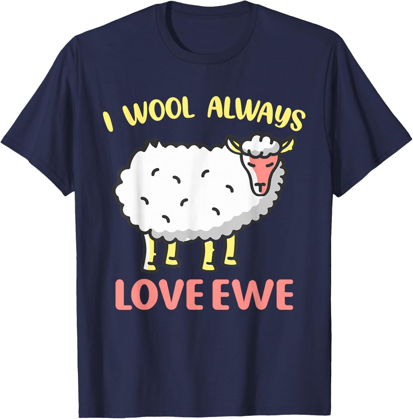 I Wool Always Love Ewe T-Shirt - T-Shirt | Navy
