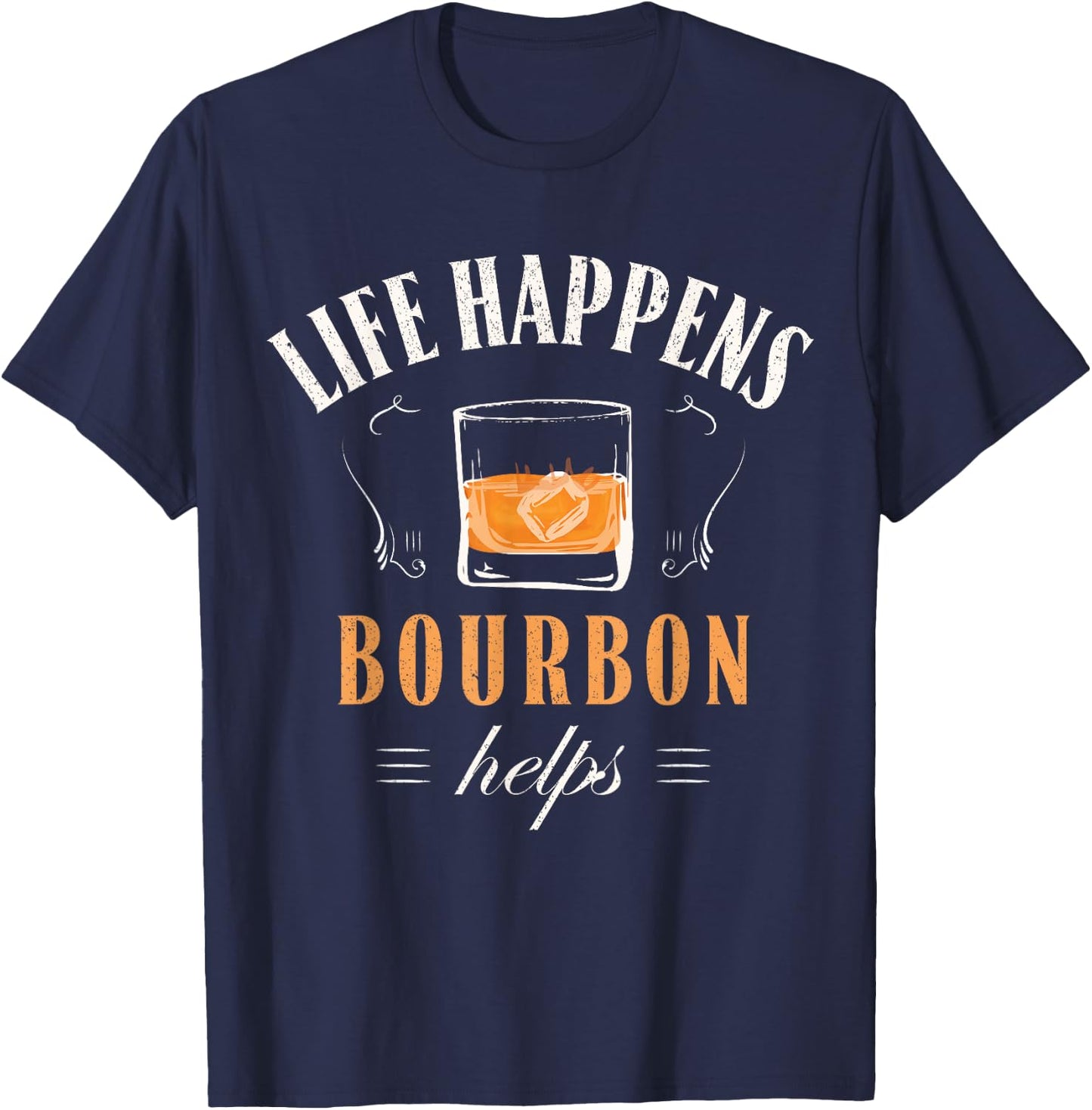 Funny Bourbon Life Happens Bourbon Helps - Retro Vintage T-Shirt - T-Shirt | Navy