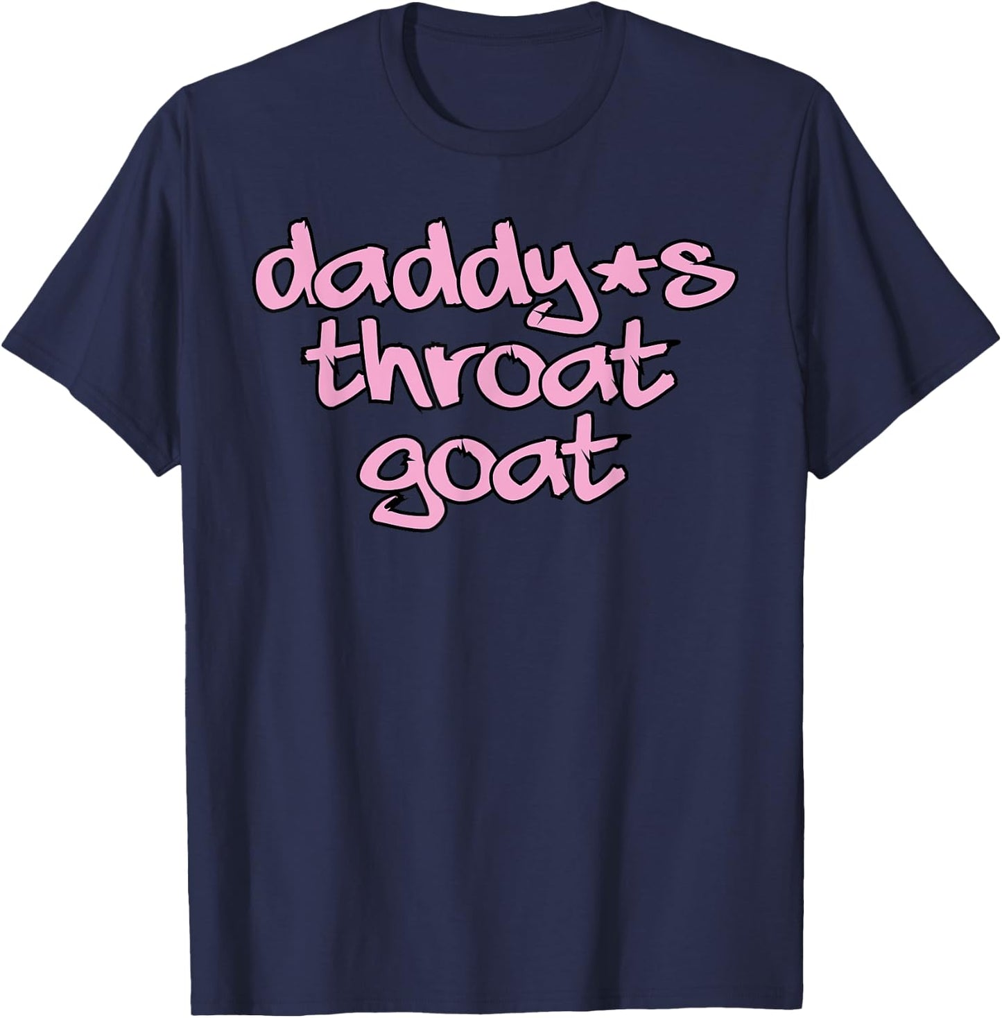 Daddy's Throat Goat Funny Sexy Adult Profanity T-Shirt - T-Shirt | Navy