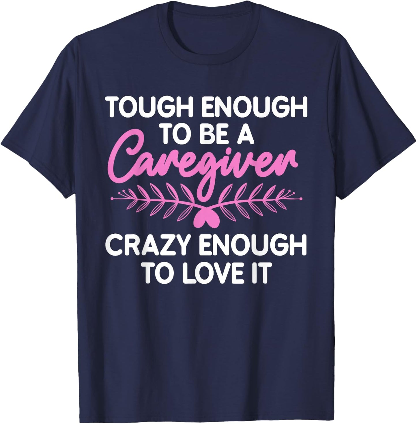 Funny Caregiver Art Men Girls Caregiving Caregiver T-Shirt - T-Shirt | Navy