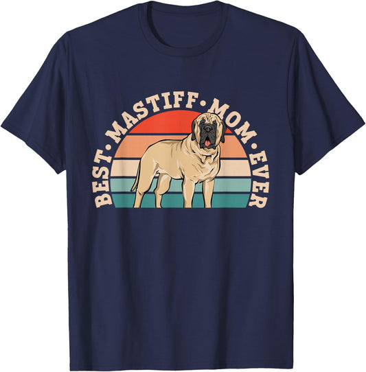Best Mastiff Mom Ever Dog Mom English Mastiff T-Shirt - T-Shirt | Navy