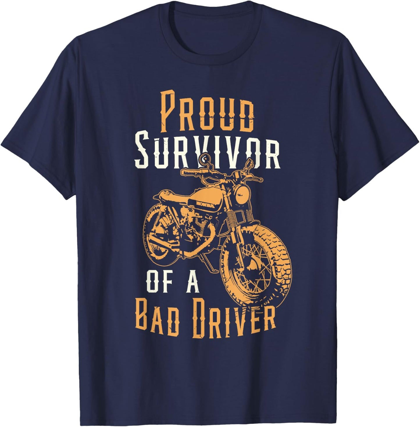 Proud Survivor Motorcycle Accident Bike Rider Motorcyclist T-Shirt - T-Shirt | Navy