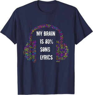 My Brain Is 80% Song Lyrics Music Note Headphones Gift T-Shirt - T-Shirt | Navy