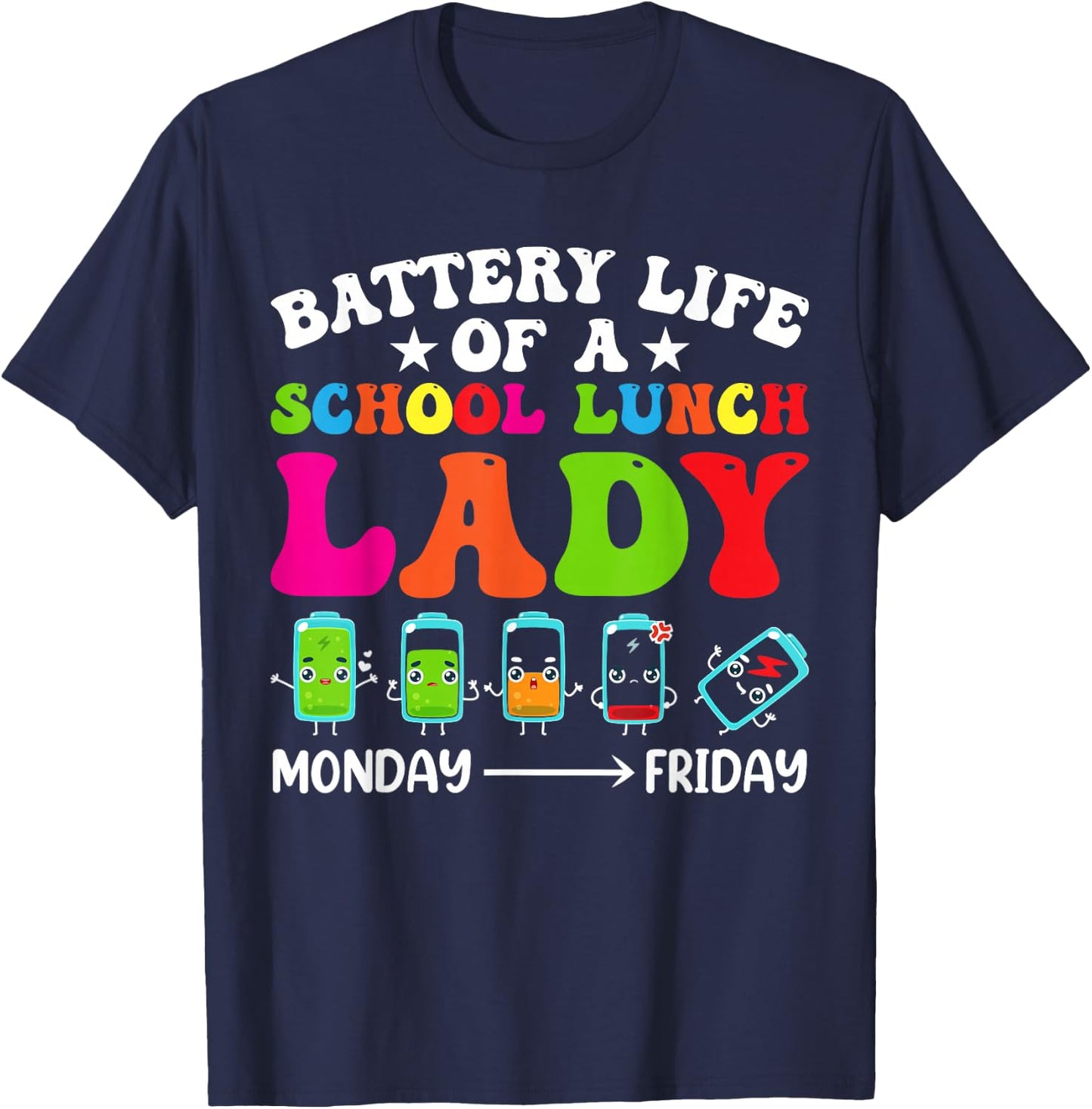 Battery Life Of A School Lunch Lady Cafeteria Worker Squad T-Shirt - T-Shirt | Navy