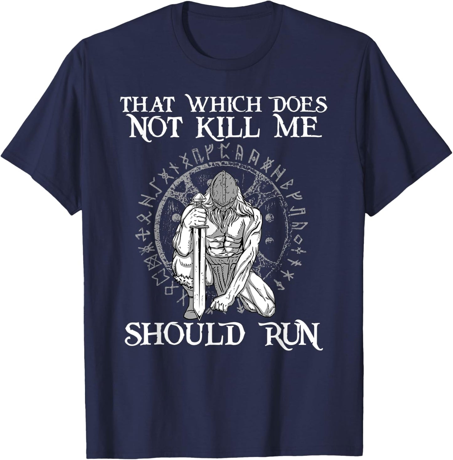 That Which does not Kill Me Should Run I Odin Wikinger Axt T-Shirt - T-Shirt | Navy