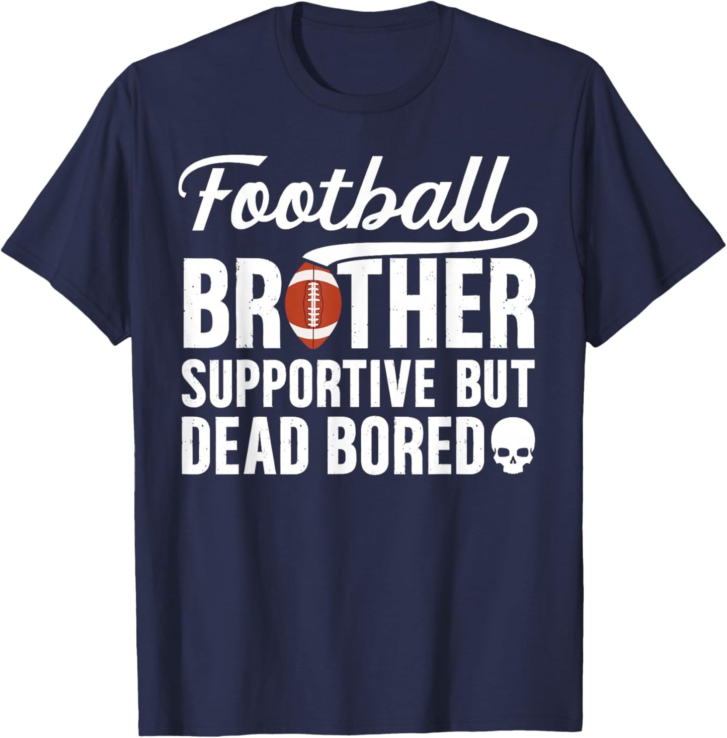 Football Brother Supportive Football Player's Brother T-Shirt - T-Shirt | Navy