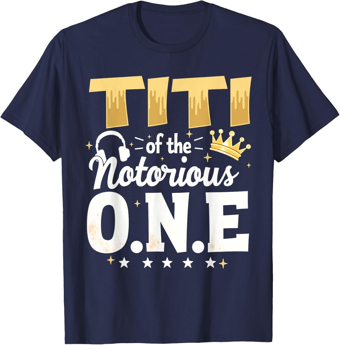 Crown 1st Birthday Aunt Titi Of Notorious One T-Shirt - T-Shirt | Navy