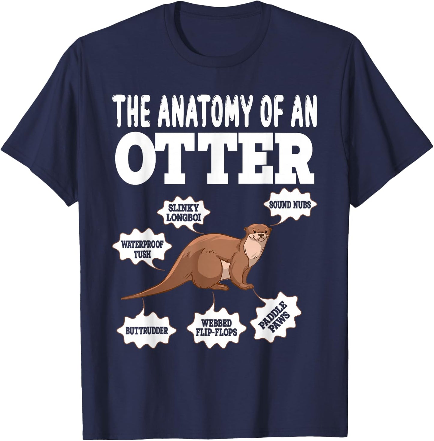 Cute Otter Explanation Anatomy Of An Otter T-Shirt - T-Shirt | Navy